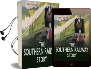The Southern Railway Story Audiobook download free by David Wragg