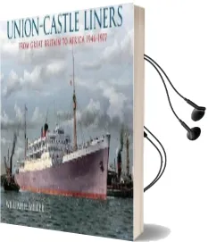 Union Castle Liners: From Great Britain to Africa 1946-1977 Audiobook download free by William H. Miller