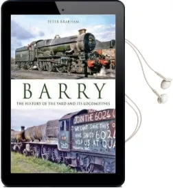 Barry: The History of the Yard and its Locomotives Audiobook download free by Peter Brabham