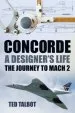 Audiobook Concorde, a Designer'S Life: The Journey to Mach 2 author Ted Talbot