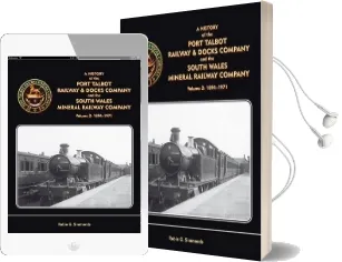 History of the Port Talbot Railway & Docks Company & the South Wales Mineral Railway: 2 2: 1894-1971 Audiobook download free by Robin G. Simmonds