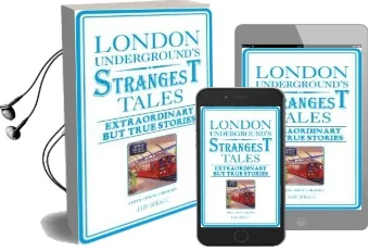London Underground'S Strangest Tales: Extraordinary but True Stories Audiobook download free by Iain Spragg