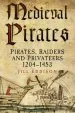 Audiobook Medieval Pirates: Pirates, Raiders and Privateers 1204-1453 author Jill Eddison
