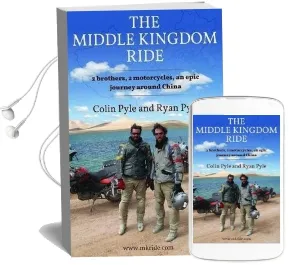 Middle Kingdom Ride: Two Brothers, two Motorcycles - an Epic Journey Around China Audiobook download free by Ryan Pyle