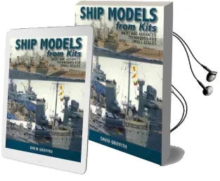 Ship Models From Kits: Basic and Advanced Techniques for Small Scales Audiobook download free by David Griffith