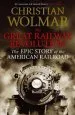 Audiobook The Great Railway Revolution: The Epic Story of the American Railroad author Christian Wolmar