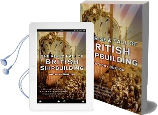 The Rise & Fall of British Shipbuilding Audiobook download free by Anthony Burton