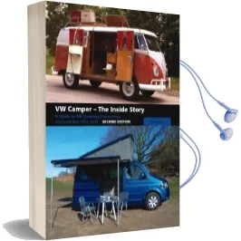 Vw Camper - the Inside Story: A Guide to vw Camping Conversions and Interiros 1951-2012 Second Edition Audiobook download free by David Eccles