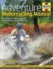 Audiobook Adventure Motorcycling Manual: Everything you Need to Plan and Complete the Journey of a Lifetime author Robert Wicks