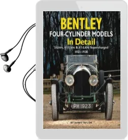 Bentley Four-Cylinder Models in Detail: 3-Litre, 4 1/2-Litre and 4 1/2-Litre Supercharged, 1921-1930 Audiobook download free by James Taylor
