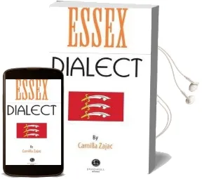 Essex Dialect: A Selection of Words and Anecdotes From Around Essex Audiobook download free by Camilla Zajac