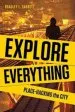 Audiobook Explore Everything: Place-Hacking the City From Tunnels to Skyscrapers author Bradley Garrett