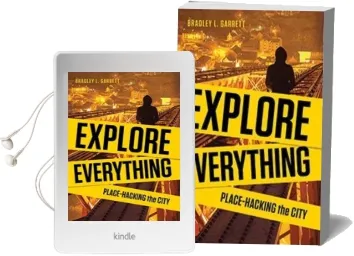 Explore Everything: Place-Hacking the City From Tunnels to Skyscrapers Audiobook download free by Bradley Garrett