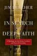 Audiobook In Search of Deep Faith: A Pilgrimage Into the Beauty, Goodness and Heart of Christianity author Jim Belcher