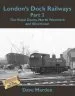 Audiobook London'S Dock Railways: Royal Docks, North Woolwich and Silvertown pt. 2 author Dave Marden