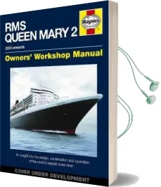 Rms Queen Mary 2 Manual: An Insight Into the Design, Construction and Operation of the World'S Largest Ocean Liner Audiobook download free by Stephen Payne