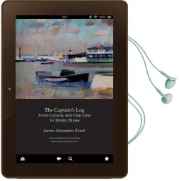 The Captain'S log: From Conway and Clan Line to Trinity House Audiobook download free by James Alexander Riach