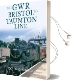 The gwr Bristol to Taunton Line Audiobook download free by Colin Maggs
