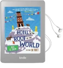 The Hotel on the Roof of the World: Five Years in Tibet Audiobook download free by Alec Le Sueur