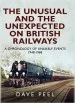 Audiobook The Unusual and the Unexpected on British Railways: A Chronology of Unlikely Events 1948-1968 author Dave Peel