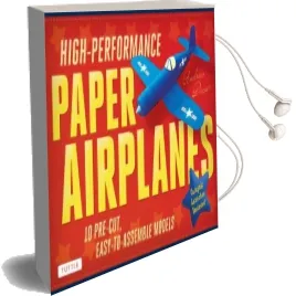 High Performance Paper Airplanes: 10 Pre-Cut, Easy-To-Assemble Models Audiobook download free by Andrew Dewar