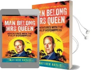 Man Belong mrs Queen: My South sea Adventures With the Philip Worshippers Audiobook download free by Matthew Baylis