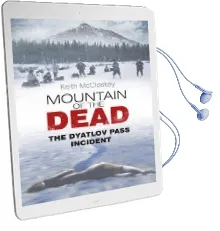 Mountain of the Dead: The Dyatlov Pass Incident Audiobook download free by Keith Mccloskey