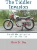 Audiobook The Tiddler Invasion: Small Motorcycles of the Sixties author Floyd M Orr
