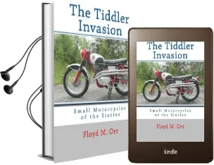 The Tiddler Invasion: Small Motorcycles of the Sixties Audiobook download free by Floyd M Orr