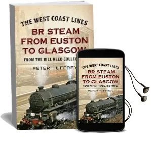 The West Coast Lines: Br Steam From Euston to Glasgow Audiobook download free by Peter Tuffrey