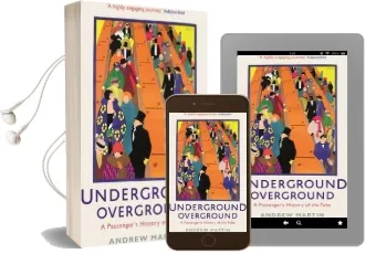 Underground, Overground: A Passenger'S History of the Tube Audiobook download free by Andrew Martin