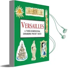 Versailles: A Three-Dimensional Expanding Pocket Guide Audiobook download free by Nina Cosford