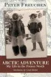 Audiobook Arctic Adventure: My Life in the Frozen North author Peter Freuchen