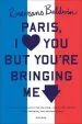 Audiobook Paris, i Love you but You'Re Bringi author Rosecrans Baldwin