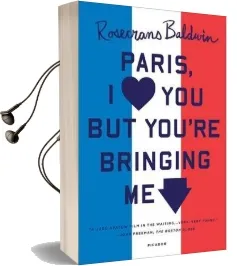 Paris, i Love you but You'Re Bringi Audiobook download free by Rosecrans Baldwin