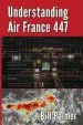 Audiobook Understanding air France 447 author Bill Palmer