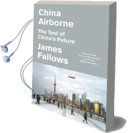 China Airborne: The Test of China'S Future Audiobook download free by James Fallows