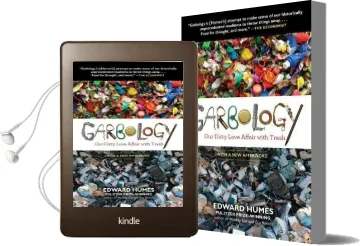 Garbology: Our Dirty Love Affair With Trash Audiobook download free by Edward Humes