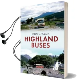 Highland Buses: From Oban to Inverness Audiobook download free by Sinclair John
