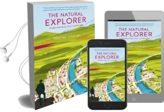 The Natural Explorer: Understanding Your Landscape: Understanding Your Landscape Audiobook download free by Tristan Gooley