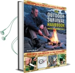 The Outdoor Survival Handbook: Step-By-Step Bushcraft Skills: The Ultimate Guide to Life-Saving Techniques Audiobook download free by Anthonio Akkermans