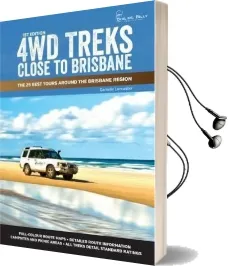 4Wd Treks Close to Brisbane - a4 Spiral Bound: The 25 Best Tours Around the Brisbane Region Audiobook download free by Danielle Lancaster