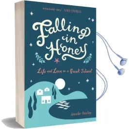 Falling in Honey: Life and Love on a Greek Island Audiobook download free by Jennifer Barclay