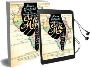 On the map: A Mind-Expanding Exploration of the way the World Looks Audiobook download free by Mr Simon Garfield