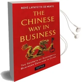 The Chinese way in Business: Secrets of Successful Business Dealings in China Audiobook download free by Boye Lafayette De Mente