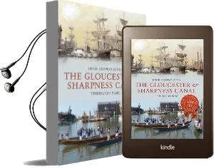 The Gloucester & Sharpness Canal Through Time Audiobook download free by Hugh Conway Jones