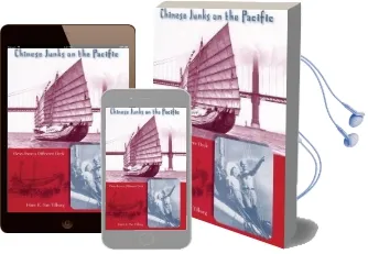 Chinese Junks on the Pacific: Views From a Different Deck Audiobook download free by Hans Konrad Van Tilburg