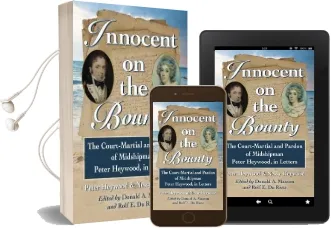 Innocent on the Bounty: The Court-Martial and Pardon of Midshipman Peter Heywood, in Letters Audiobook download free by Peter G. Heywood