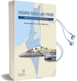 Modern Israeli air Power: Aircraft and Units of the Israeli air Force Audiobook download free by Ofer Zidon