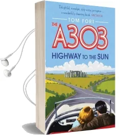 The A303: Highway to the sun Audiobook download free by Tom Fort